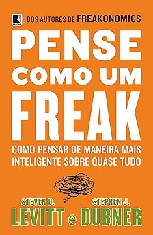 Pense Como um Freak Como Pensa Steven D. Levitt